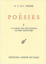 Poésies, tome 1. Le poème des décadences, les sept solitudes